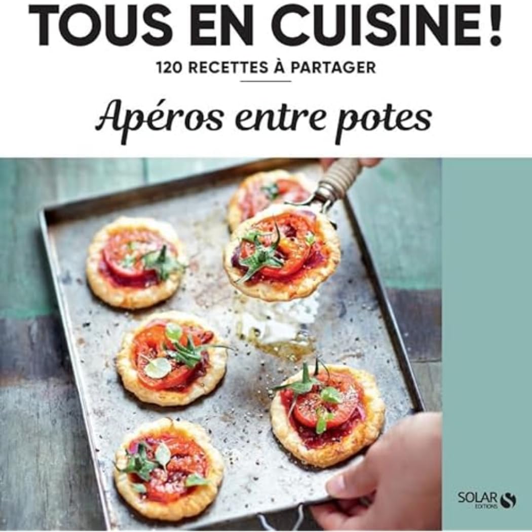Apéros entre potes - 120 recettes à partager Leisure, Home & Garden