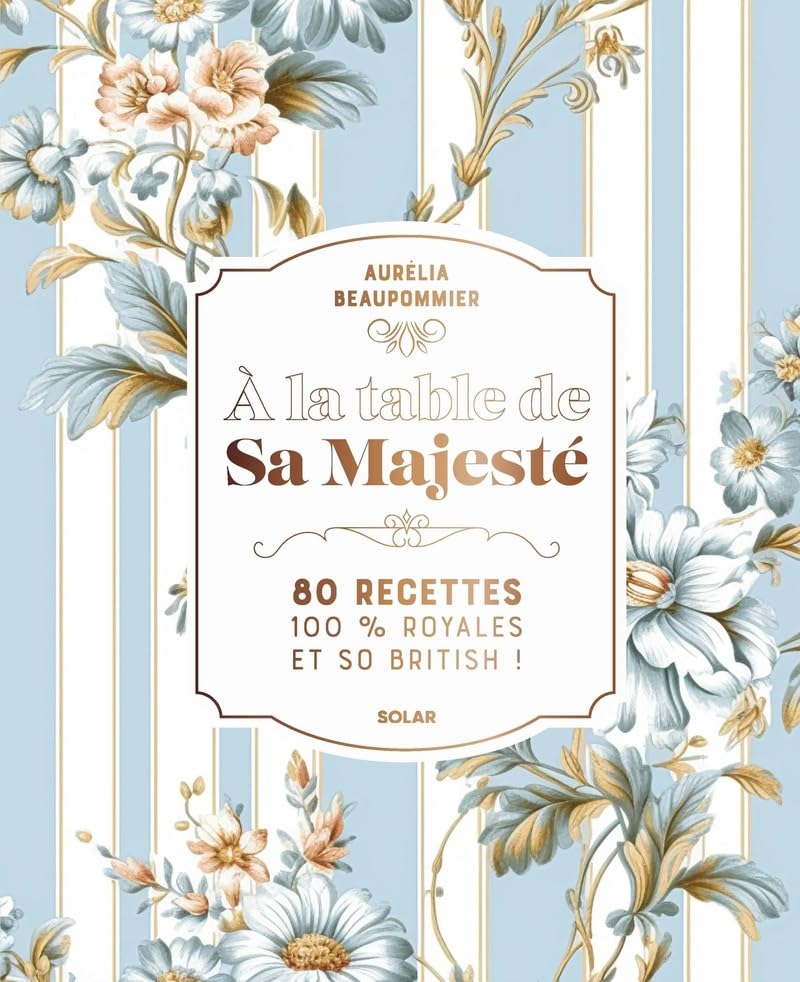A la table de Sa Majesté - 80 recettes 100 % royales et so british Leisure, Home & Garden