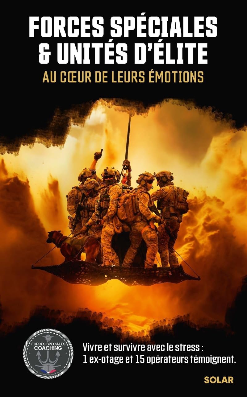 Forces spéciales et unités d'élites, au coeur de leurs émotions Leisure & Fun