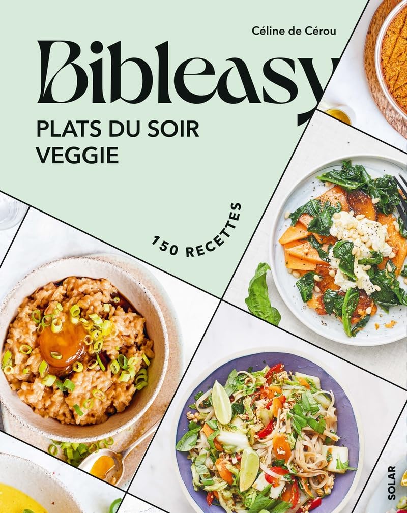 Plats du soir veggie - Bibleasy: 150 recettes Leisure, Home & Garden
