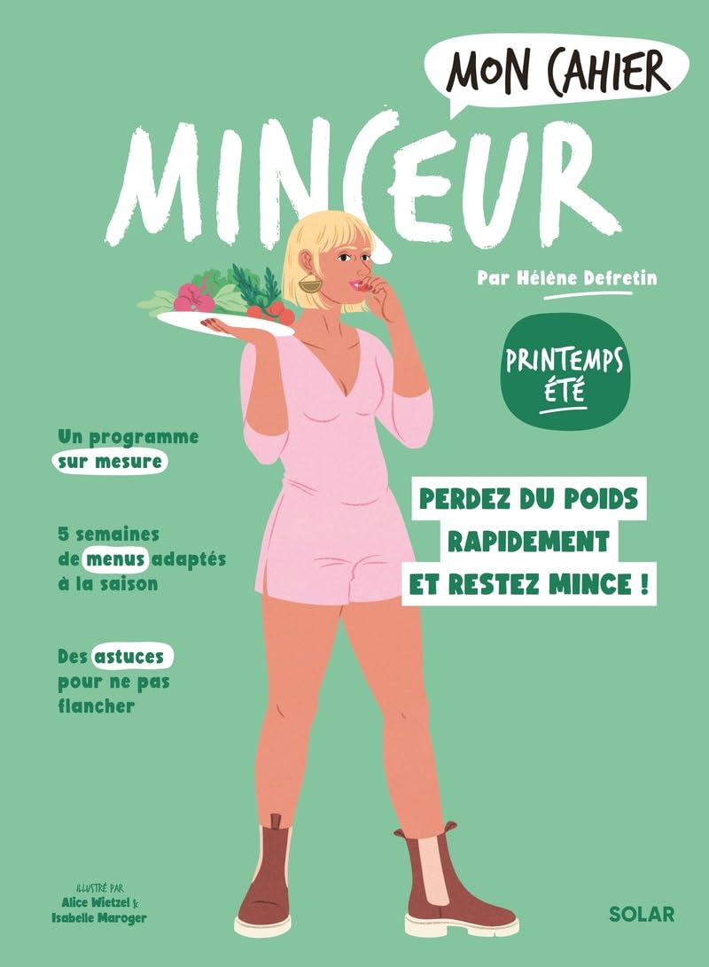 Mon Cahier Minceur Printemps-Eté NED: Perdez du poids rapidement et restez mince ! Health, Nutrition & Fitness