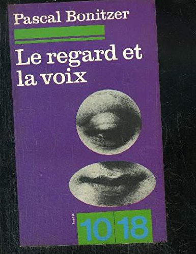 Le regard et la voix. Essais sur le cinéma. book