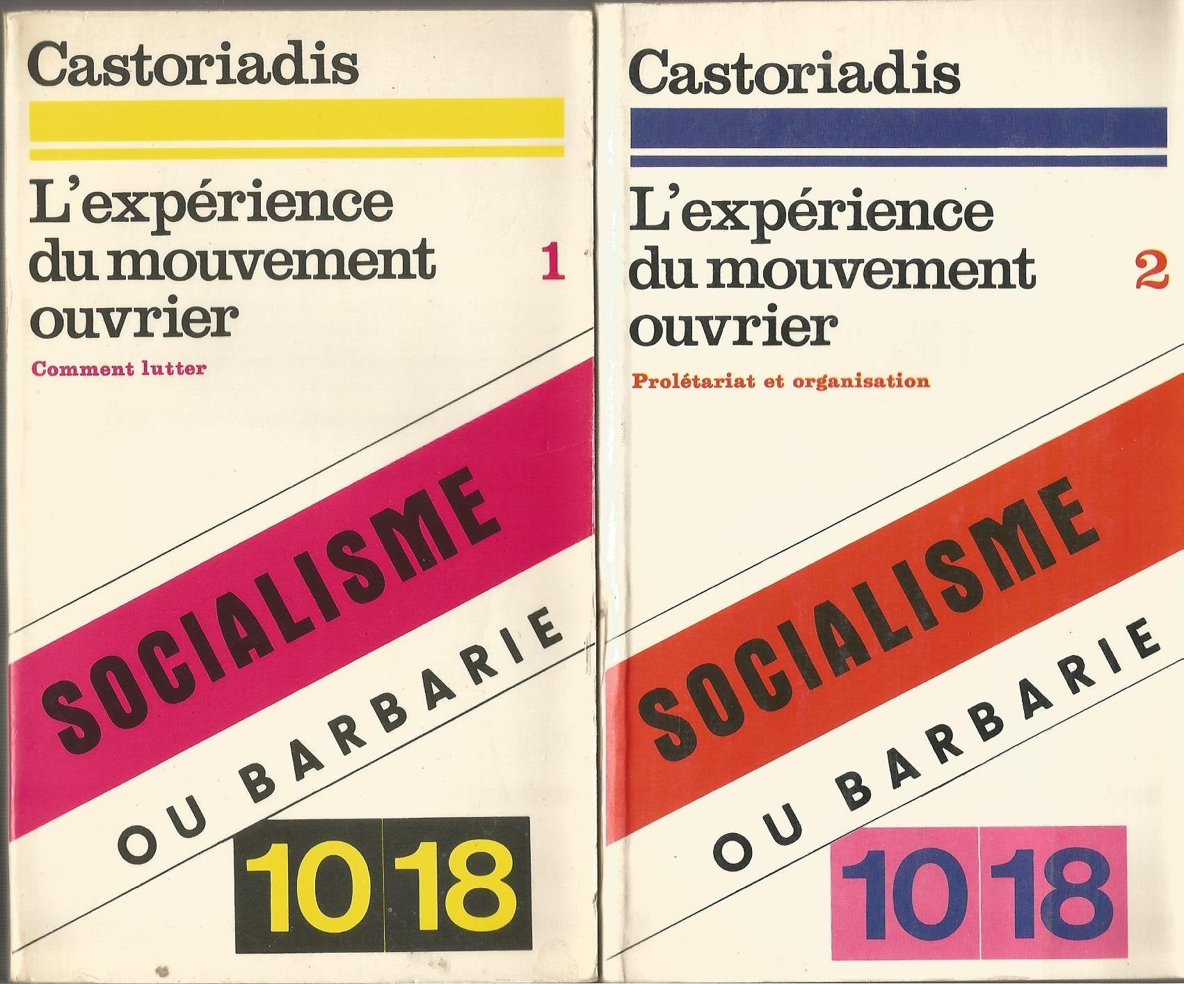 L'expérience Du Mouvement Ouvrier, tome 1 : Comment Lutter, tome 2 : prolétariat et organisation book
