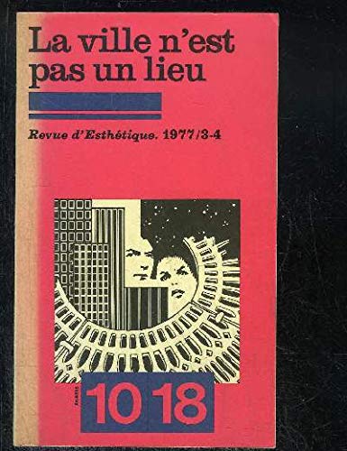 Revue d'Esthétique 1977, 3-4 : La ville n'est pas un lieu book