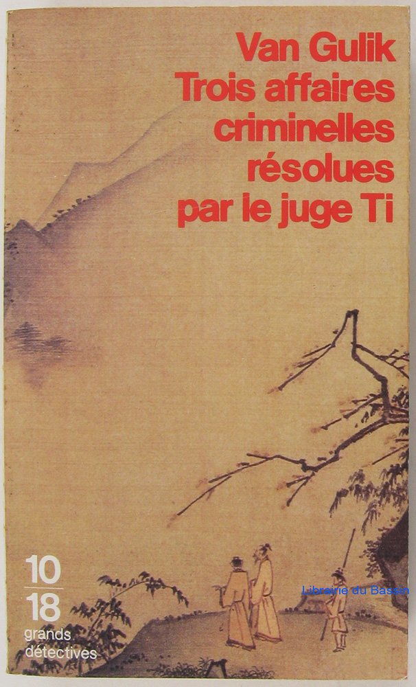 Trois affaires criminelles résolues par le juge Ti: Un ancien roman policier chinois Books
