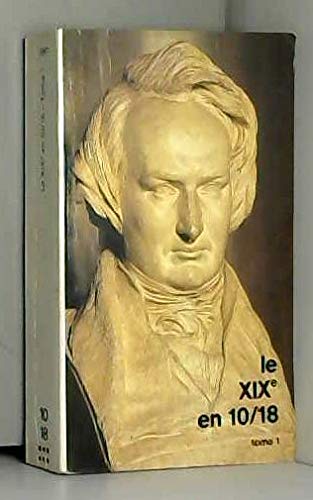 Le XIXe en 10/18. Vol. 1. 1800-1855 book
