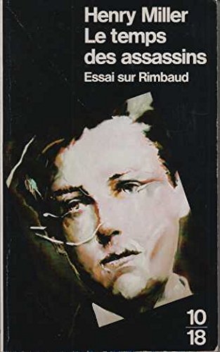 Le Temps des assassins: Essai sur Rimbaud book