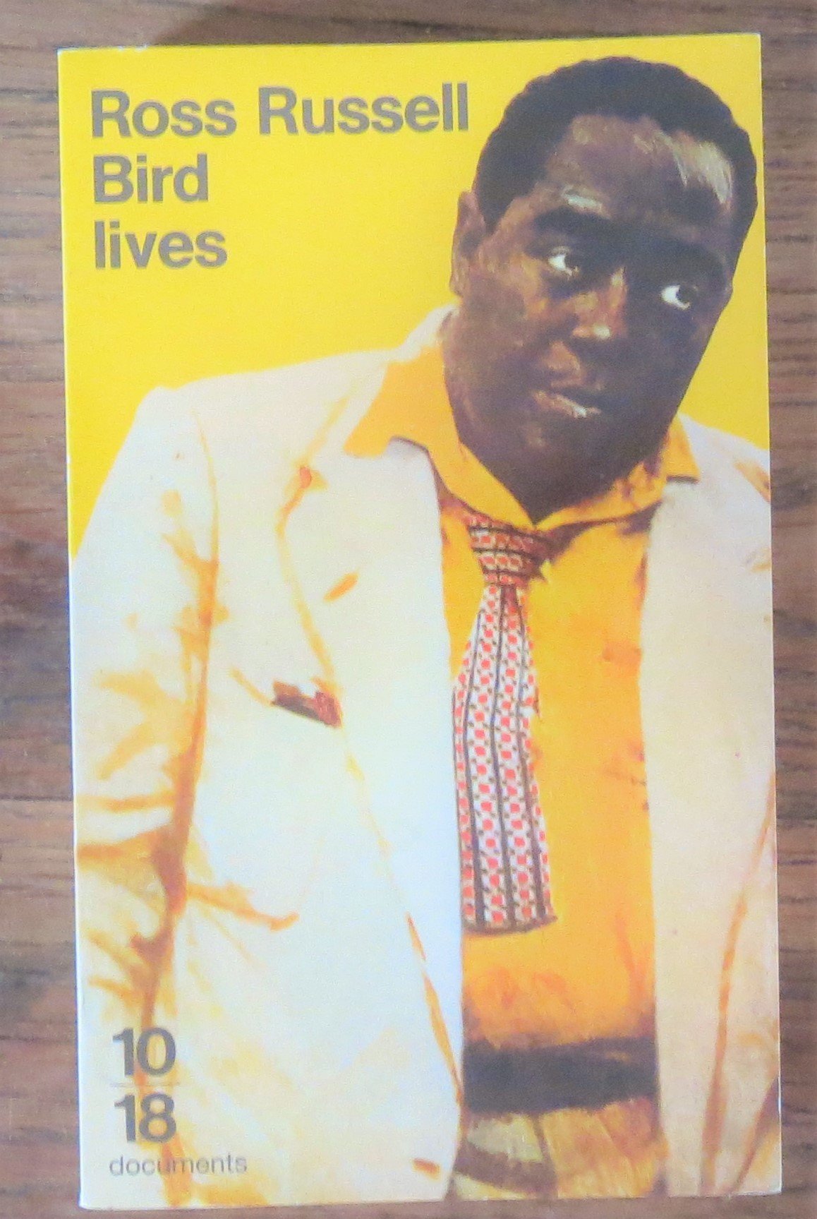 Bird lives. La Vie de Charlie Parker book