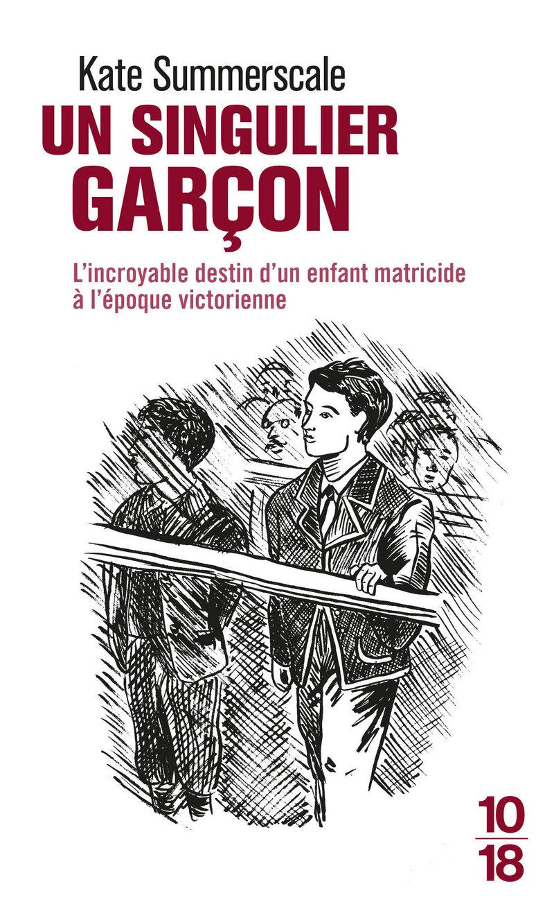 Un singulier garçon: Le mystère d'un enfant matricide à l'époque victorienne Historical Fiction