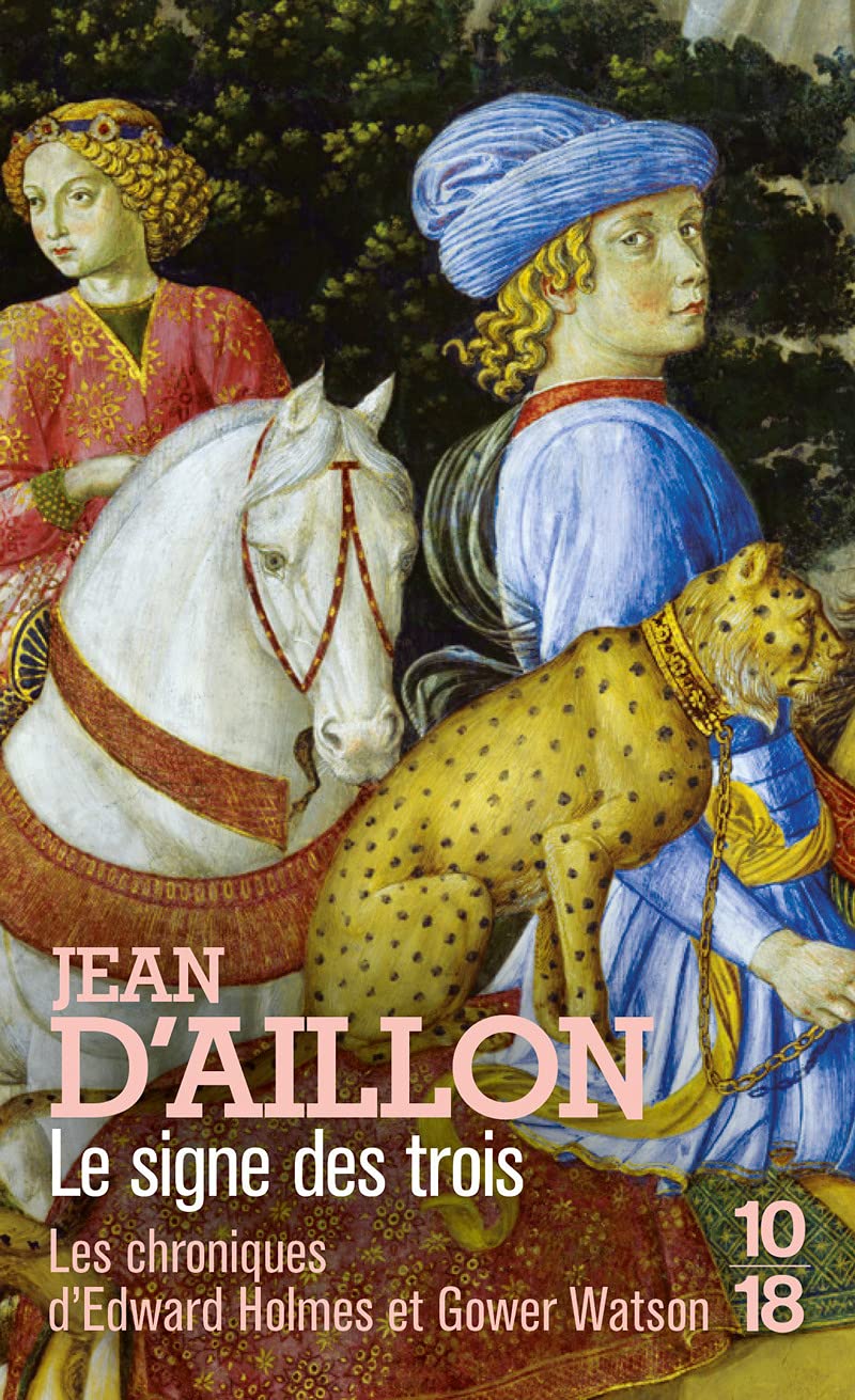Le Signe des Trois (H8): Les chroniques d'Edward Holmes sous la régence du duc de Bedford et durant la cruelle et sanglante guerre entre les Armagnacs et les Bourguignons Historical Fiction