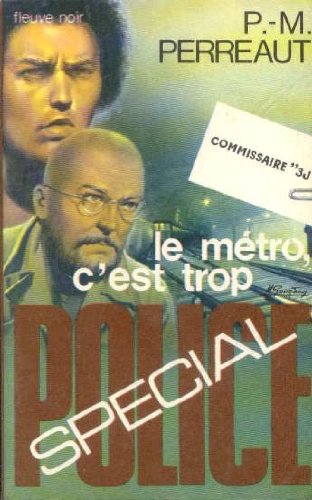 Le Métro, c'est trop ! (Spécial police) by Perreaut, Pierre Martin book