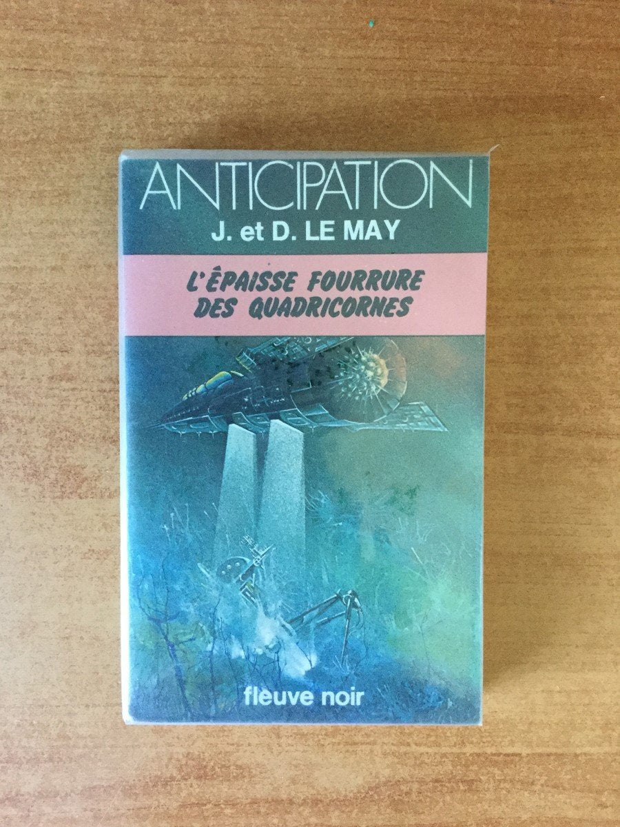 L'épaisse fourrure des quadricornes : Collection : Anticipation fleuve noir n° 889 Books