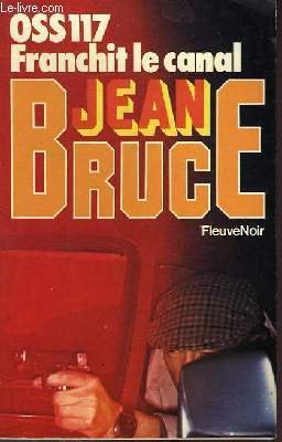O.S.S. 117 franchit le canal (Collection Jean Bruce) Books