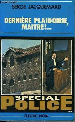 Dernière plaidoirie, maître (Spécial police) by Jacquemard, Serge Books