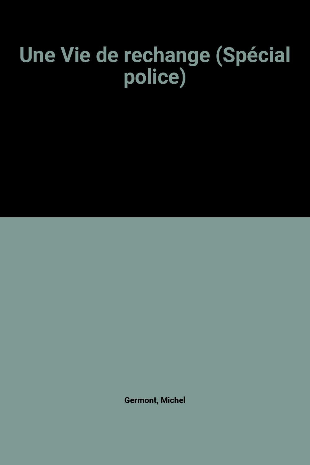 Une Vie de rechange (Spécial police) book