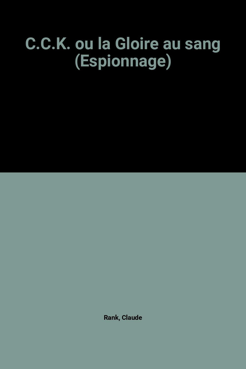 C.C.K. ou la Gloire au sang (Espionnage) book