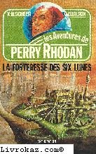 Forteresse des 6 lunes (Perry Rhodan) Books