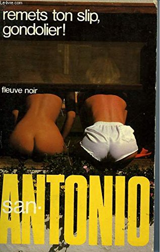 Remets ton slip, gondolier! 1981. Broché. 216 pages. (Roman policier, Littérature policière) book