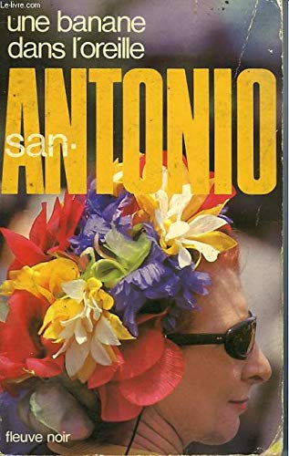 Une banane dans l'oreille : Collection : San Antonio n° 75 book