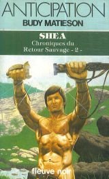Chroniques du retour sauvage : 02 : Shea book