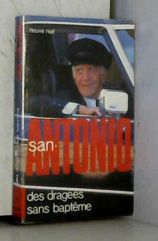 Des dragees sans baptême (San Antonio) Books