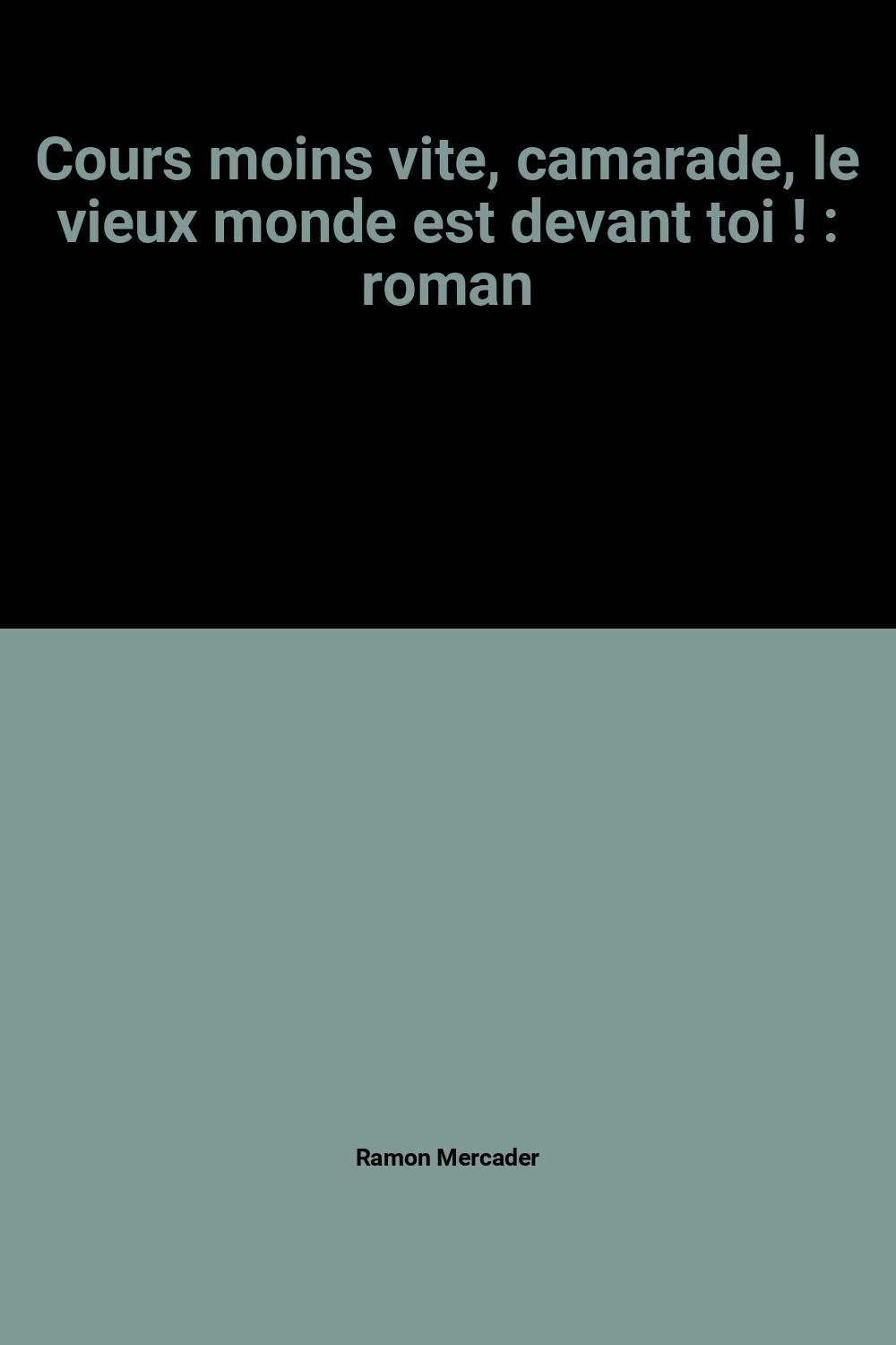 Cours moins vite, camarade, le vieux monde est devant toi ! Books