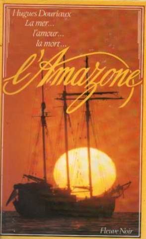 L'Amazone : La Mer...l'amour...la mort. 3e époque Books