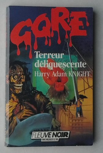 Terreur deliquescente (F.Noir Gore) Books