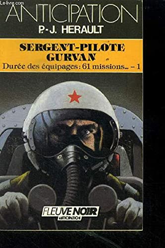 Sergent-pilote Gurvan - Durée des équipages : 61 missions… - 1 book