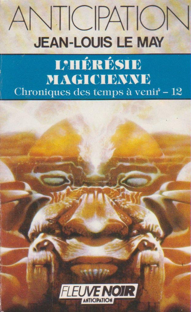 Chroniques des temps à venir. Vol. 12. L'Hérésie magicienne book