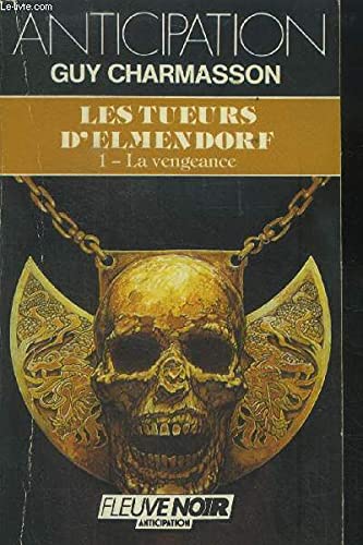 La vengeance (Les Tueurs d'Elmendorf, tome 1) book