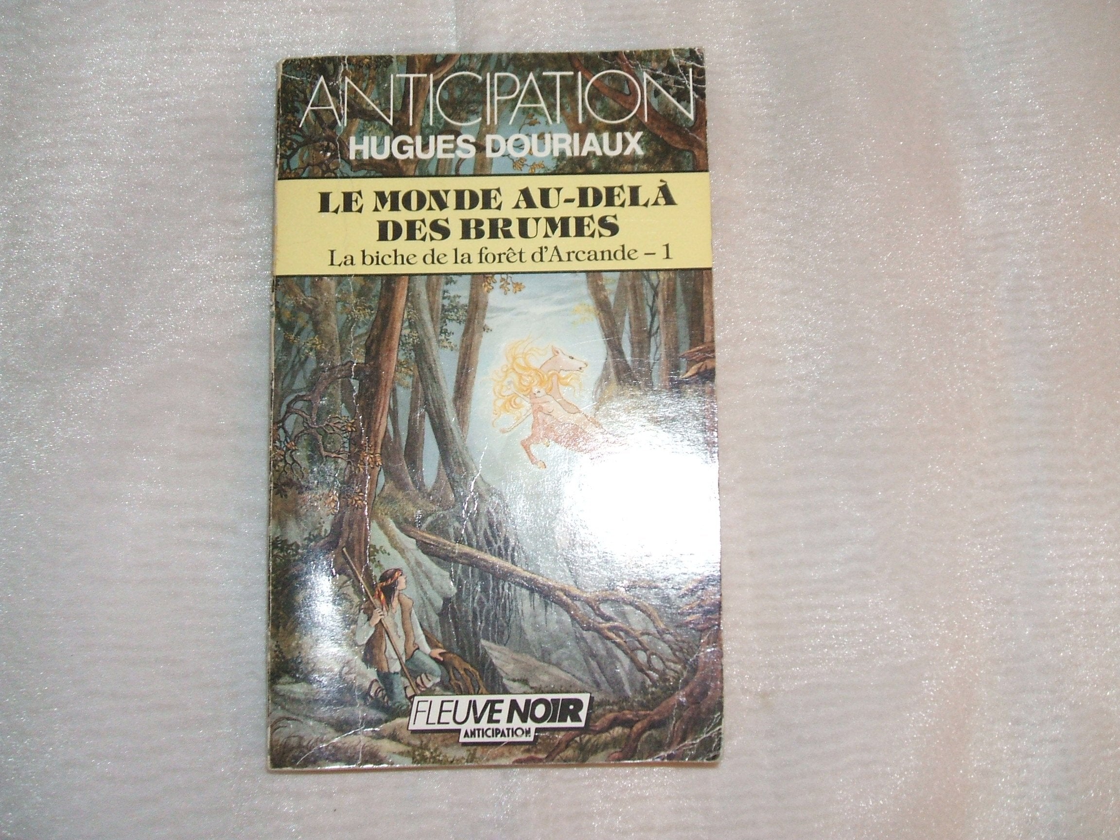 Le Monde au-delà des brumes. La Biche de la forêt d'Arcande 1. Collection anticipation N°1642 Books