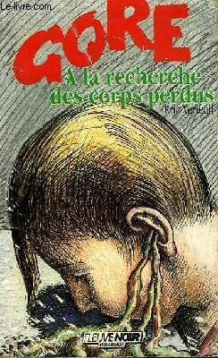 A la recherche.corps perdus (F.Noir Gore) Books