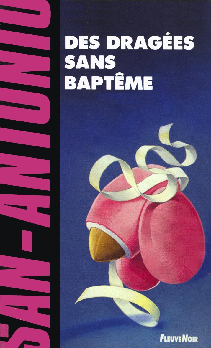 Des dragees sans baptême (San Antonio) Books
