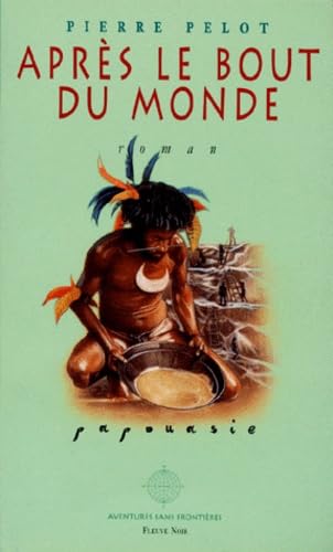 Apres Le Bout Du Monde. Papouasie Books