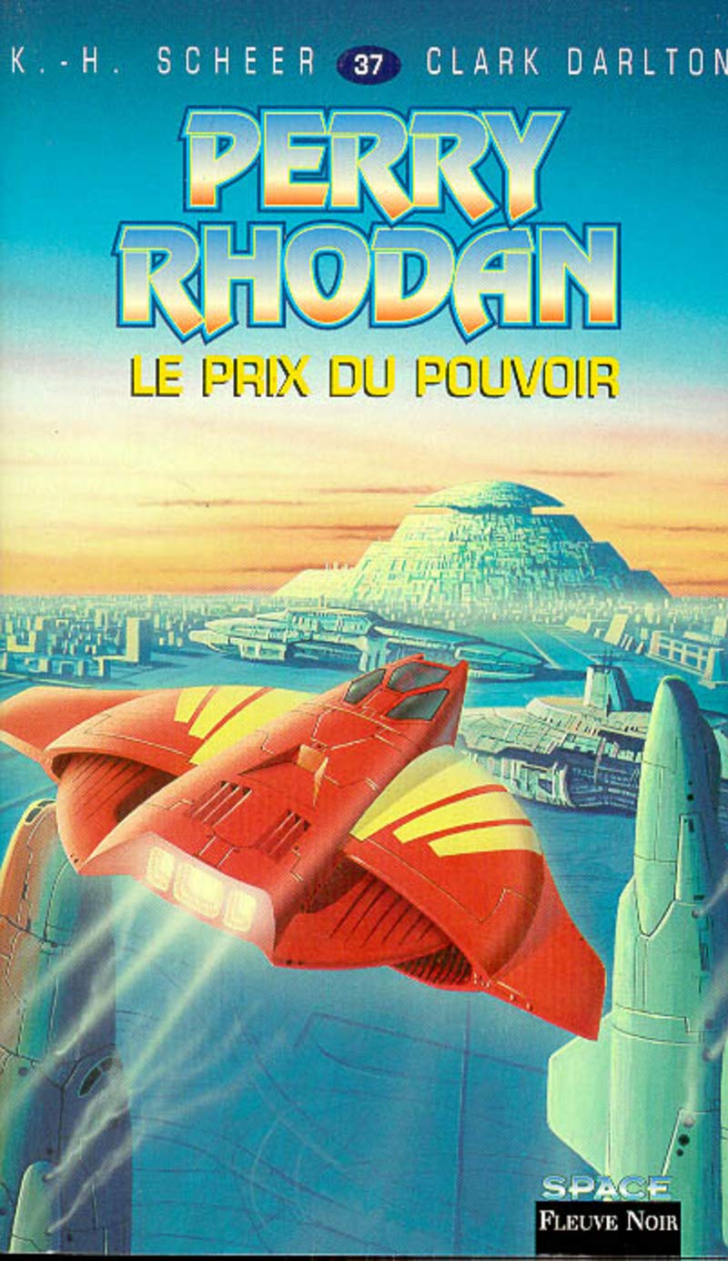 Perry Rhodan, tome 37 : Le Prix du pouvoir book