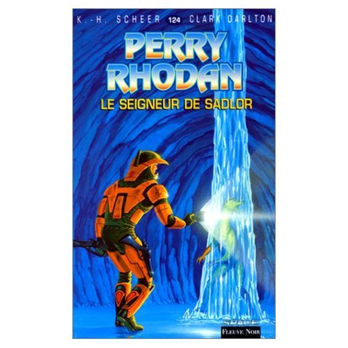 Perry Rhodan, tome 124 : Le Seigneur de Sadlor book