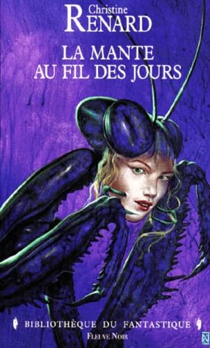 La mante au fil des jours. suivi de 17 nouvelles Books