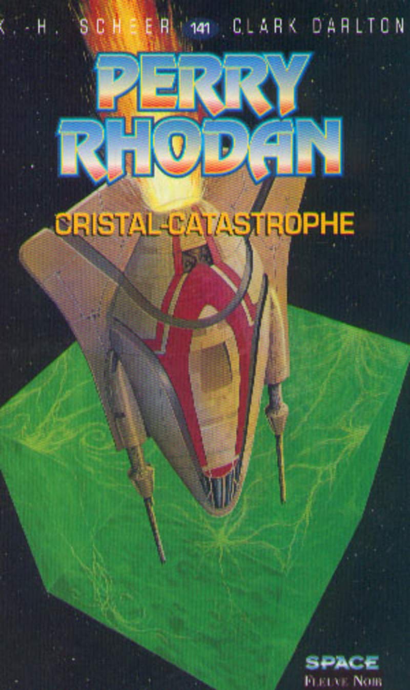 Perry Rhodan - numéro 141 Cristal-catastrophe Fantasy & Sci-Fi