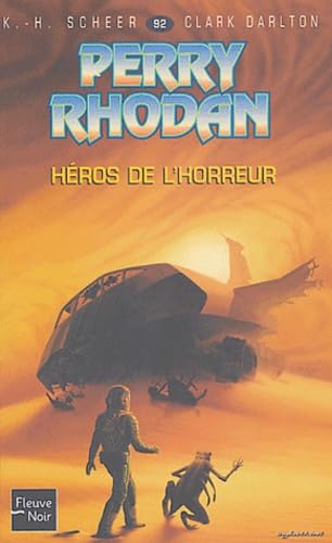 Perry Rhodan, tome 92 : Héros de l'horreur book