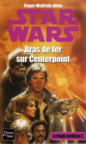 Star wars, la trilogie corellienne, tome 3 : Bras de fer sur centerpoint book