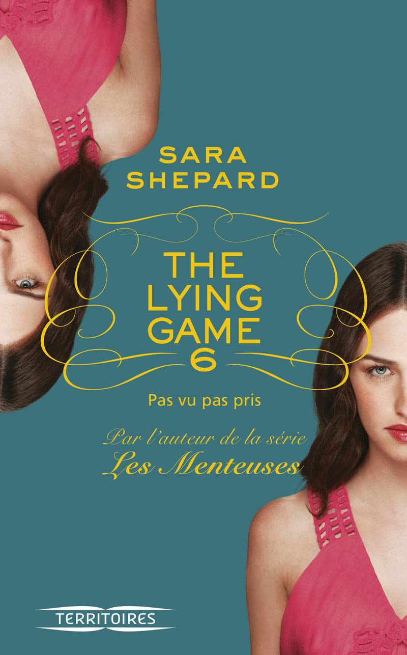 The Lying Game - T6: Pas vu, pas pris - Le jeu du mensonge 6/6 book