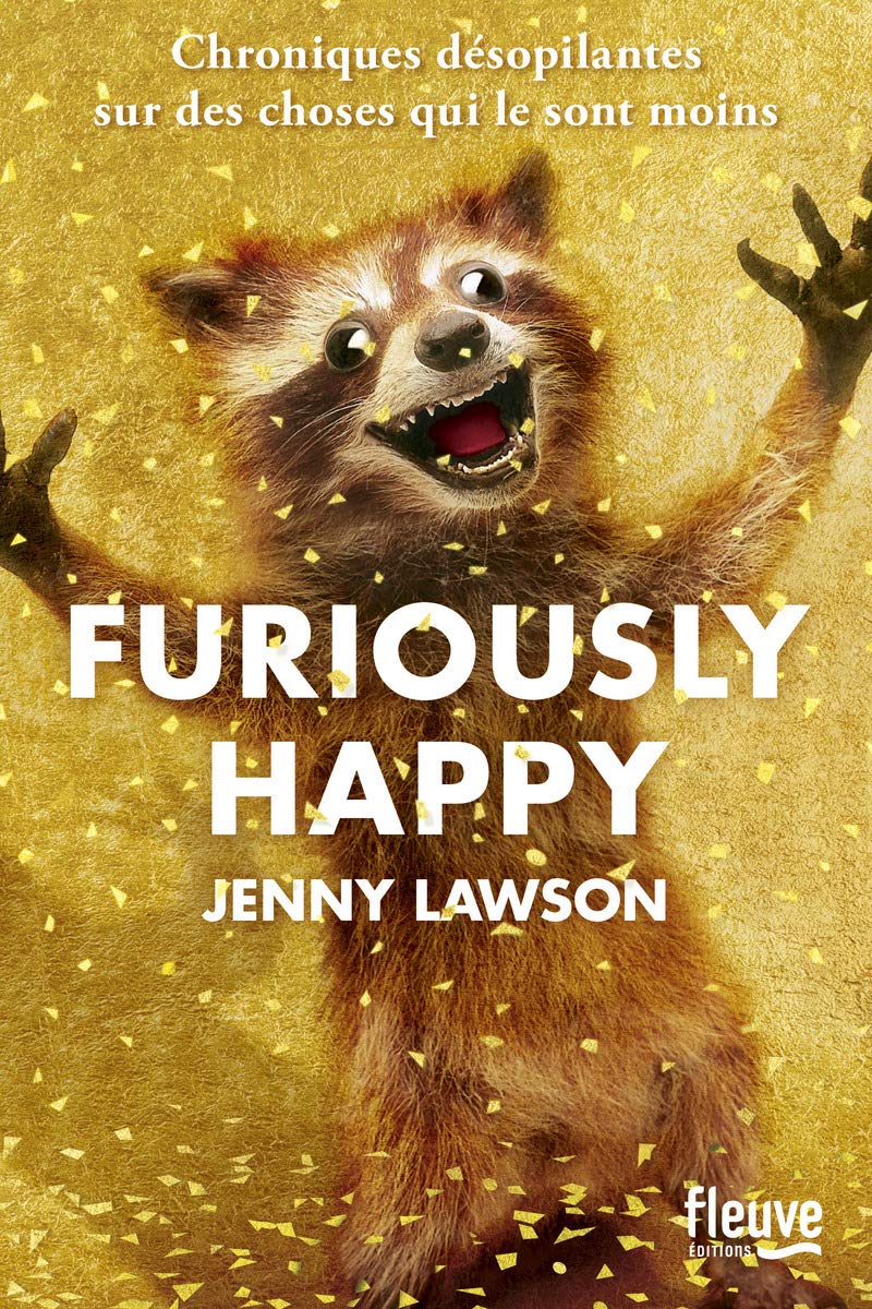 Furiously Happy: Chroniques désopilantes sur des choses qui le sont moins Fiction