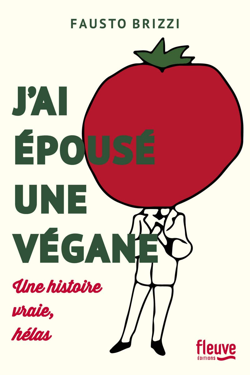 J'ai épousé une végane: Une histoire vraie, hélas ! book
