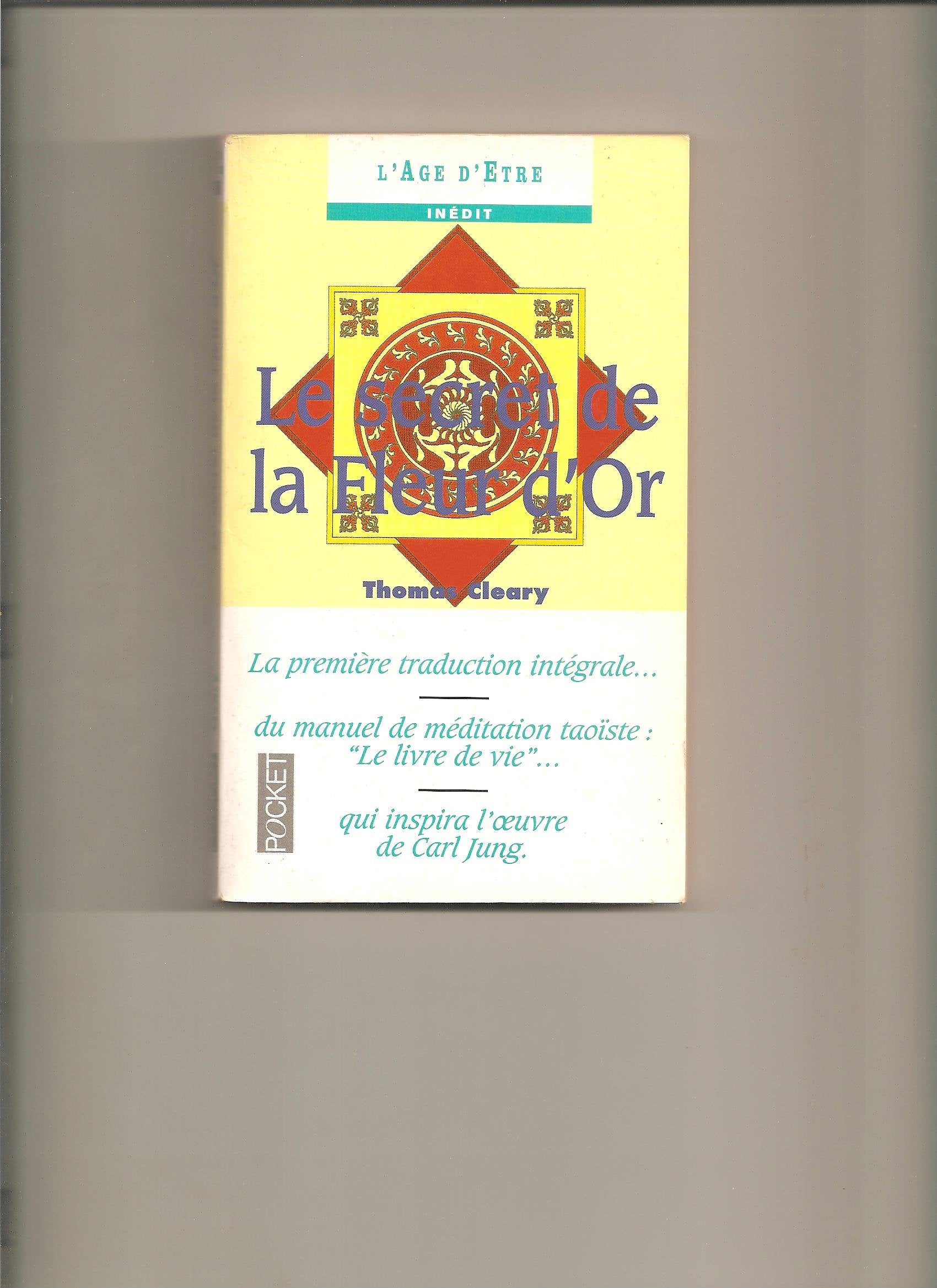 Le secret de la fleur d'or: Le livre de vie, un grand classique chinois Books