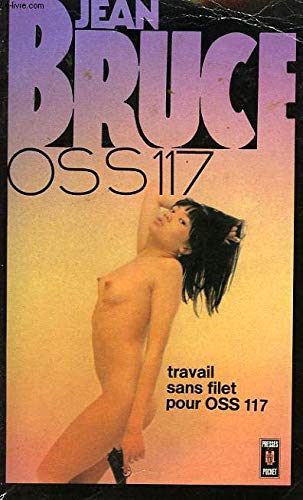 Travail sans filet : O.S.S. 117 (Presses pocket) book