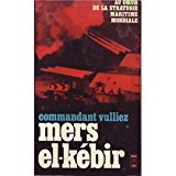 Mers El-Kébir : Au coeur de la stratégie militaire mondiale book