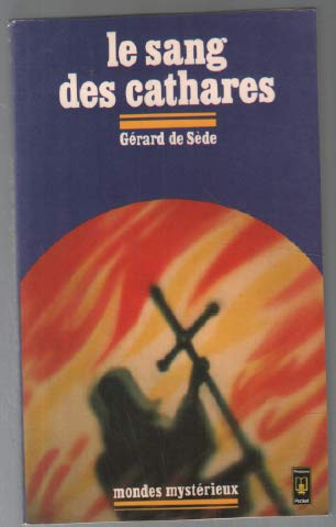 Le Sang des Cathares : l'occitanie rebelle du Moyen Age Books