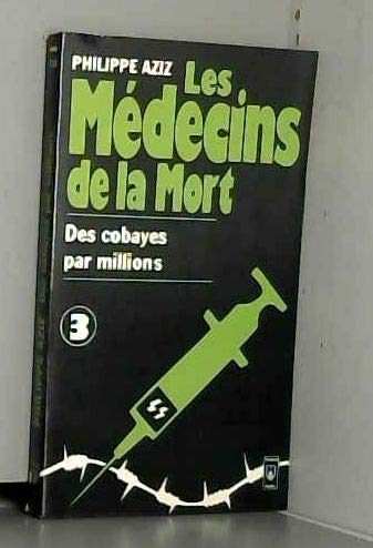 Les médecins de la mort. Tome 3. Des cobayes par millions. book