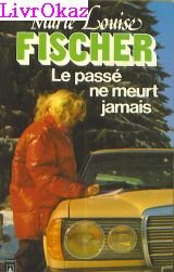 Le passe ne meurt jamais / roman book